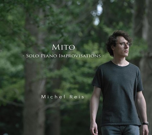 Michel Reis "Mito - Solo Piano Improvisations - "