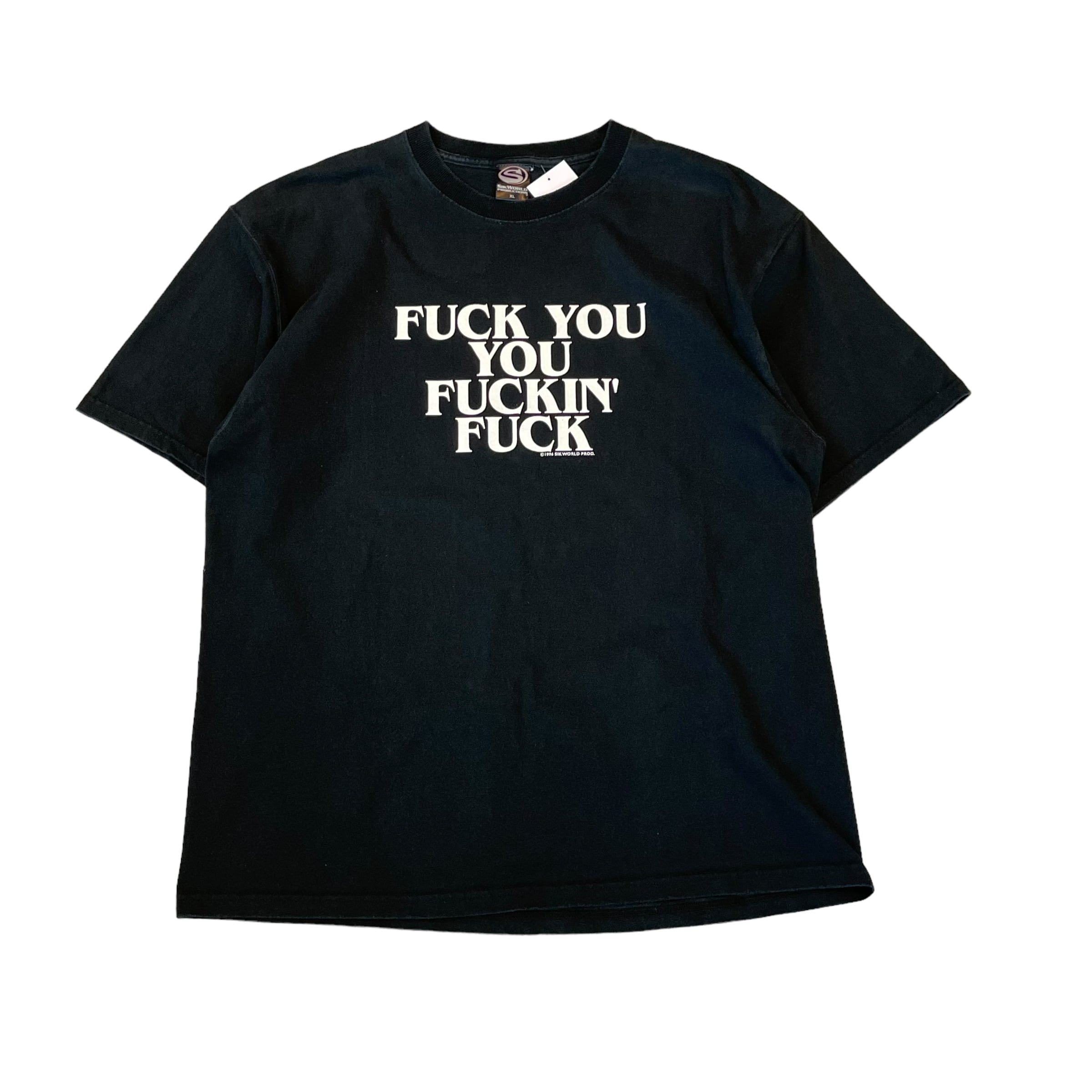 1996s SIK WORLD “FUCK YOU YOU FUCKIN FUCK” T-shirt