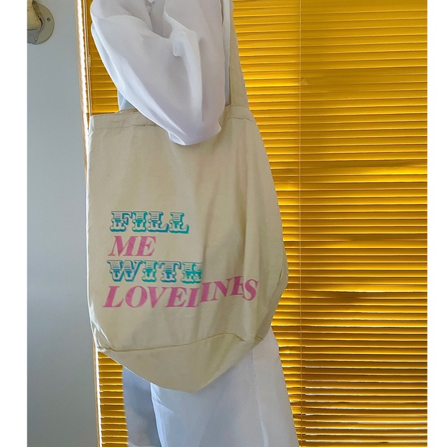 “FILL ME WITH LOVELINESS” tote bag