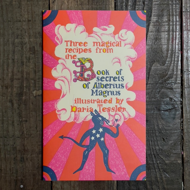【ZINE】Three Magical Recipes from the Book of Secrets of Albertus Magnus illustrated by Daria Tessler