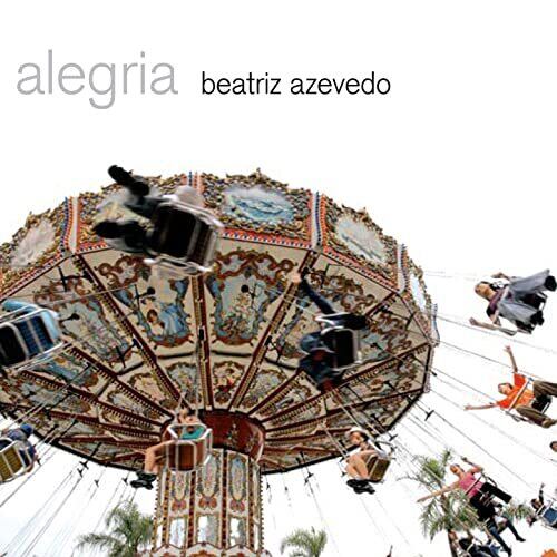ベアトリス・アゼヴェード『アレグリア』｜BEATRIZ AZEVEDO『ALEGRIA』（BF-820）_LNTBR_
