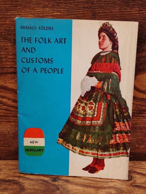 The Folk Art and Customs of a People（NEW HUNGARY)