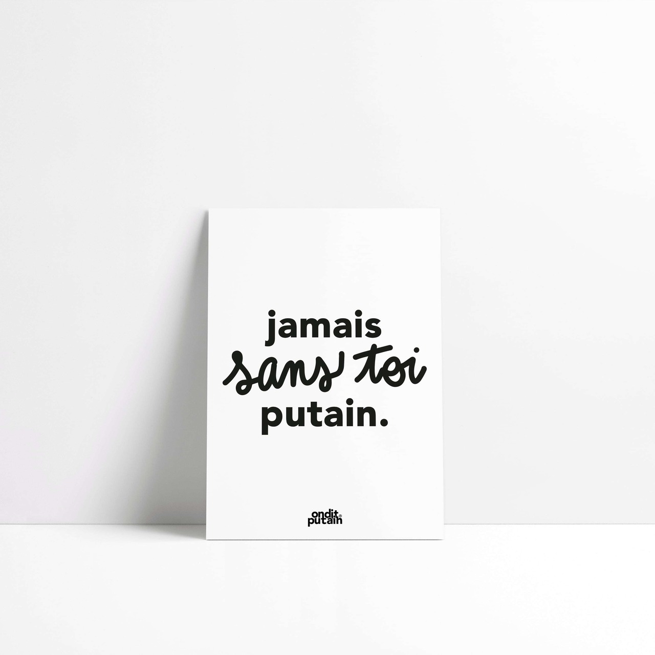 OnditPutain / “Jamais sans toi putain.” A5ポスター - 1
