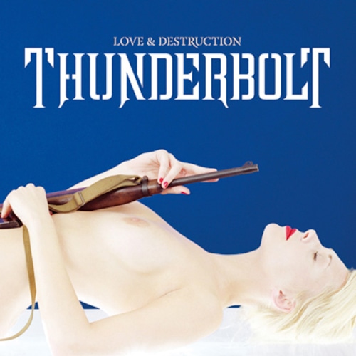 THUNDERBOLT "Love & Destruction"日本盤