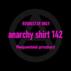 anarchy shirt 142【ご依頼品】