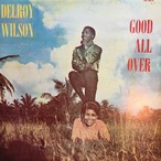 DELROY WILSON - GOOD ALL OVER