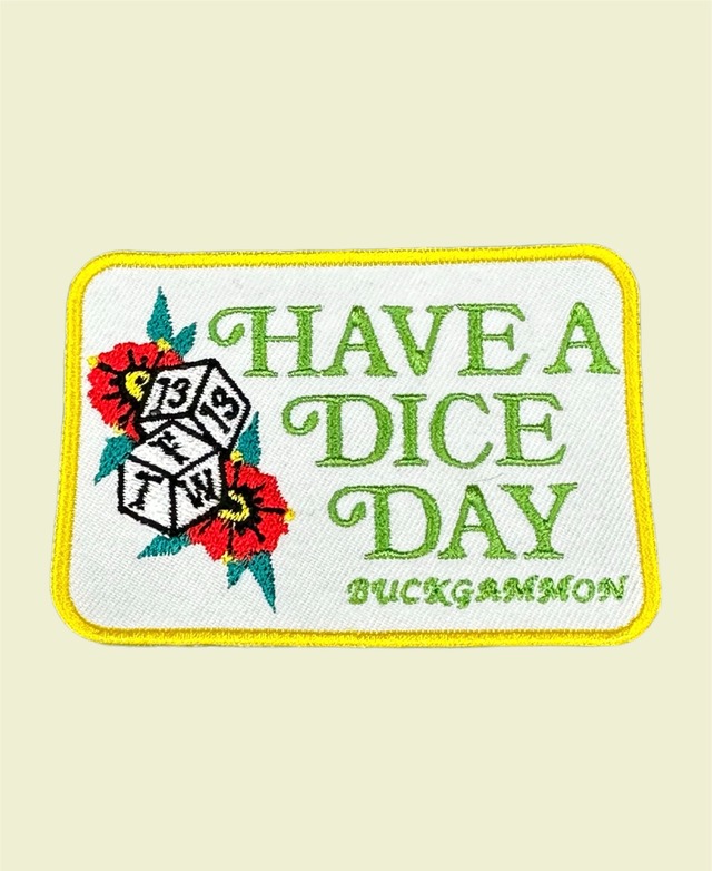 HAVE A DICE DAY