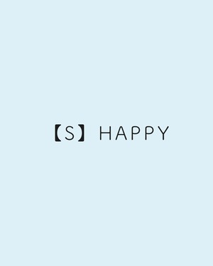 【S】HAPPY