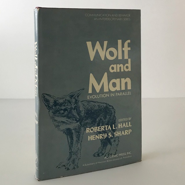 Wolf and man : evolution in parallel ＜Communication and behavior＞  edited by Roberta L. Hall, Henry S. Sharp  Academic Press