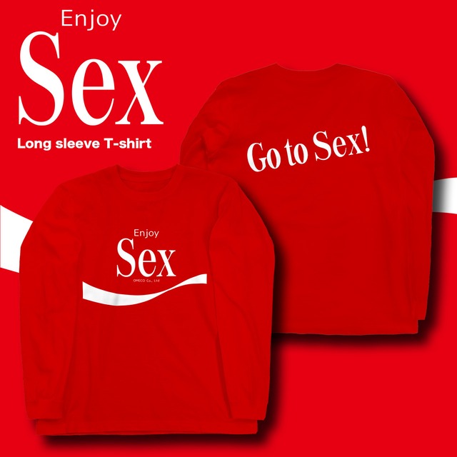 Enjoy SEX ロングスリーブ Tシャツ【ご注文から4週間前後での発送】