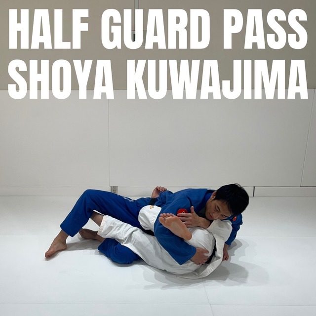 HALF GUARD PASS / 桑島翔也