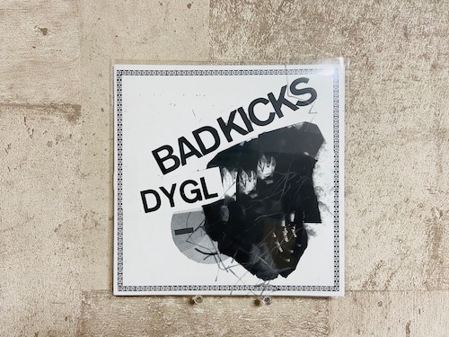 DYGL / Bad Kicks / Hard to Love(7インチ）