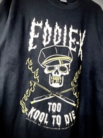 EDDIE-X “Too Kool To Die” Tee