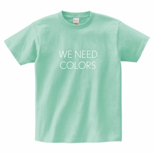 【WE NEED COLORS T-shirt】SHERBET GREEN ／ white