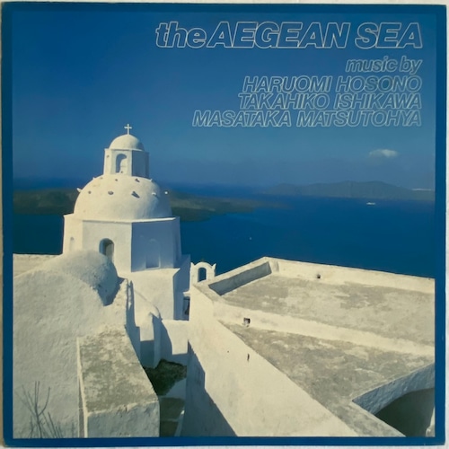 【LP】細野晴臣, 石川鷹彦, 松任谷正隆 – エーゲ海（the AEGEAN SEA）