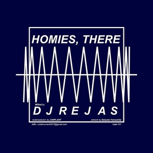 HOMIES THERE / mixed by DJ REJAS 