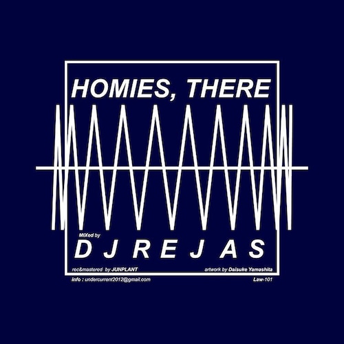 HOMIES THERE / mixed by DJ REJAS