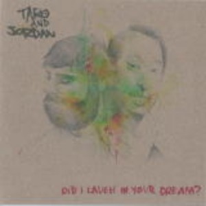 DID I LAUGH IN YOUR DREAM?/TARO&JORDAN