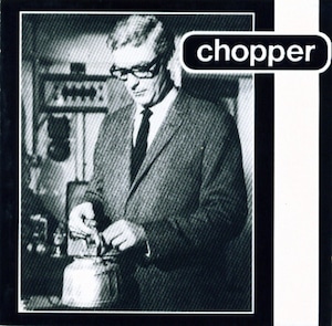 [CRACKLE-001] Chopper  – " Did You Hear That? " [CD]