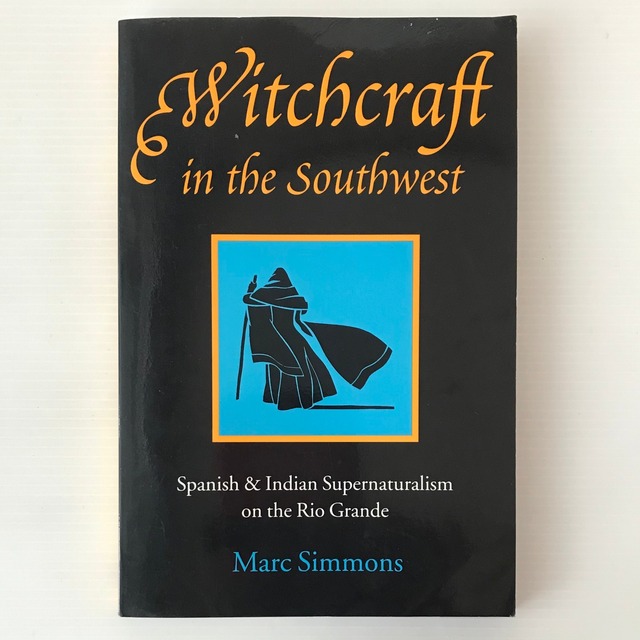 Witchcraft in the Southwest : Spanish and Indian Supernaturalism on the Rio Grande  Simmons, Marc  University of Nebraska Press