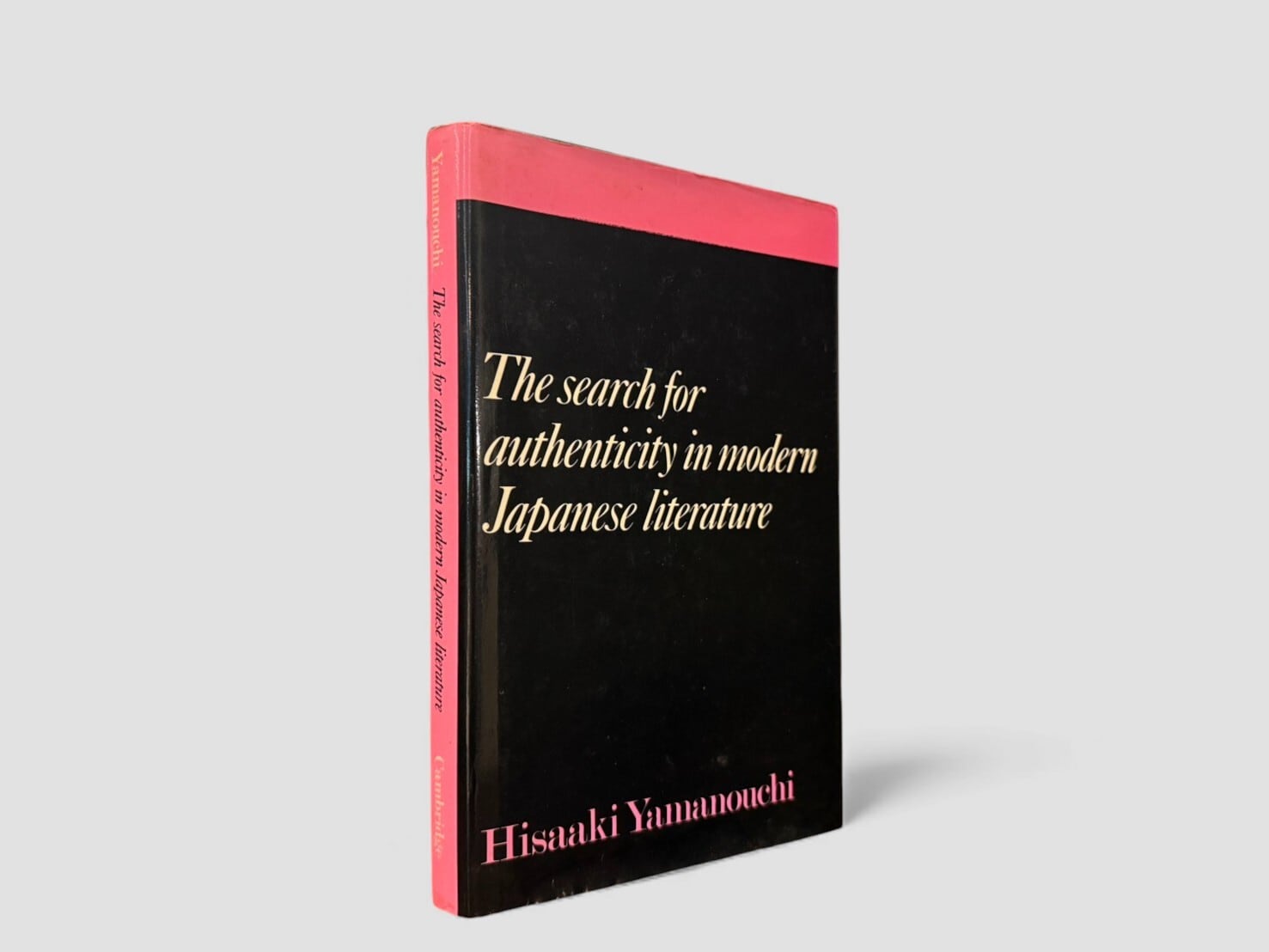 【SJ820】【FIRST EDITION】【AUTHOR'S SINGED PRESENTATION COPY】The Search for Authenticity in Modern Japanese Literature(1978) /Hisaaki Yamanouchi