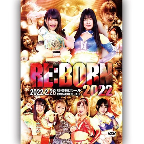RE:BORN2022 (2.26.2022 Korakuen Hall) DVD