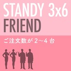 「STANDY 3×6」FRIEND