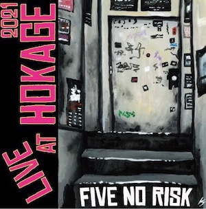 [CD] FIVE NO RISK  "LIVE at HOKAGE2021"