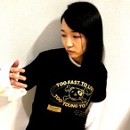 【TOO FAST TO LIVE】T-SHIRTS