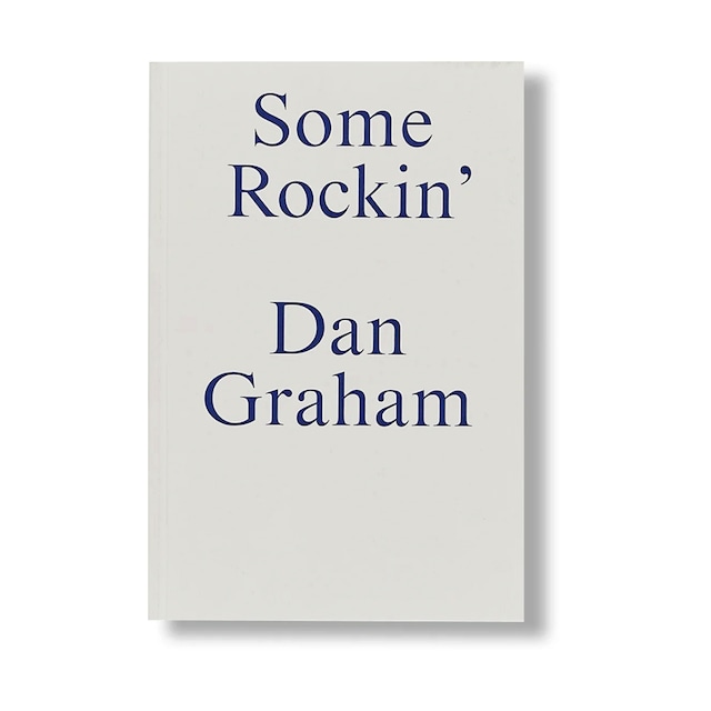 DAN GRAHAM: Rock My Religion Writings and Projects 1965-1990