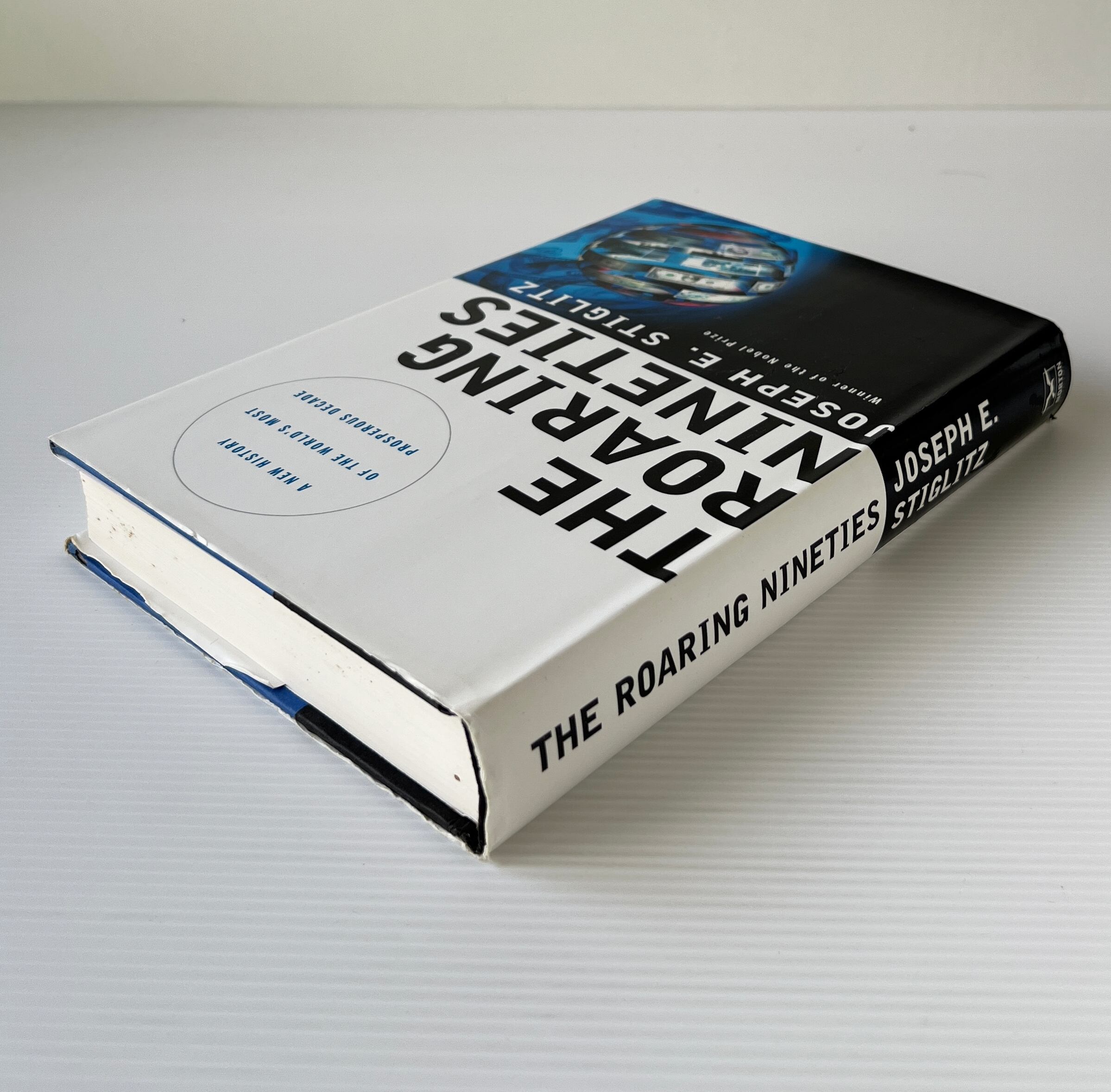 The Roaring Nineties : a New History of the World's Most Prosperous Decade 人間が幸福になる経済とは何か : 世界が90年代の失敗から学んだこと Joseph E. Stiglitz ジョセフ・E.スティグリッツ