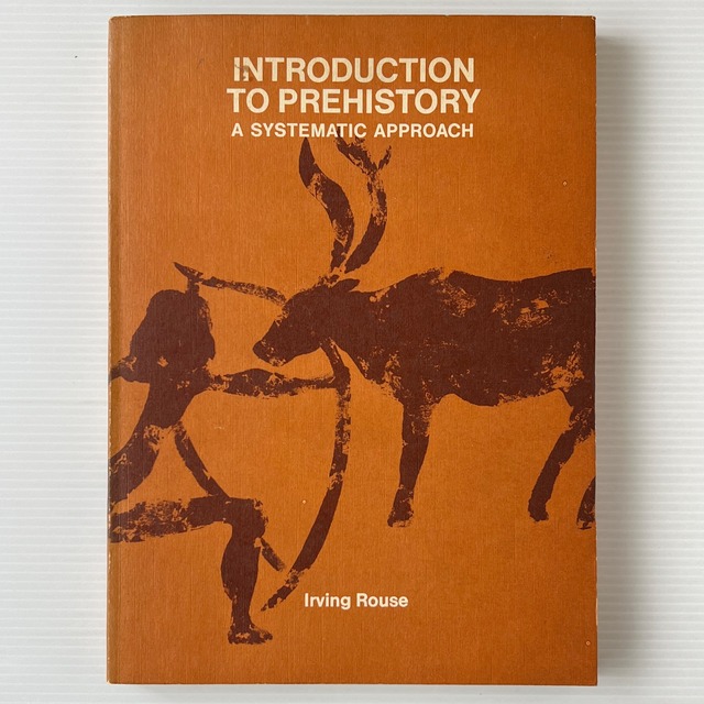 Introduction to Prehistory: A Systematic Approach / Irving Rouse / McGraw-Hill