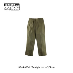 BROWN by 2-tacs　B36-P003-1 “Straight slacks”(Olive)