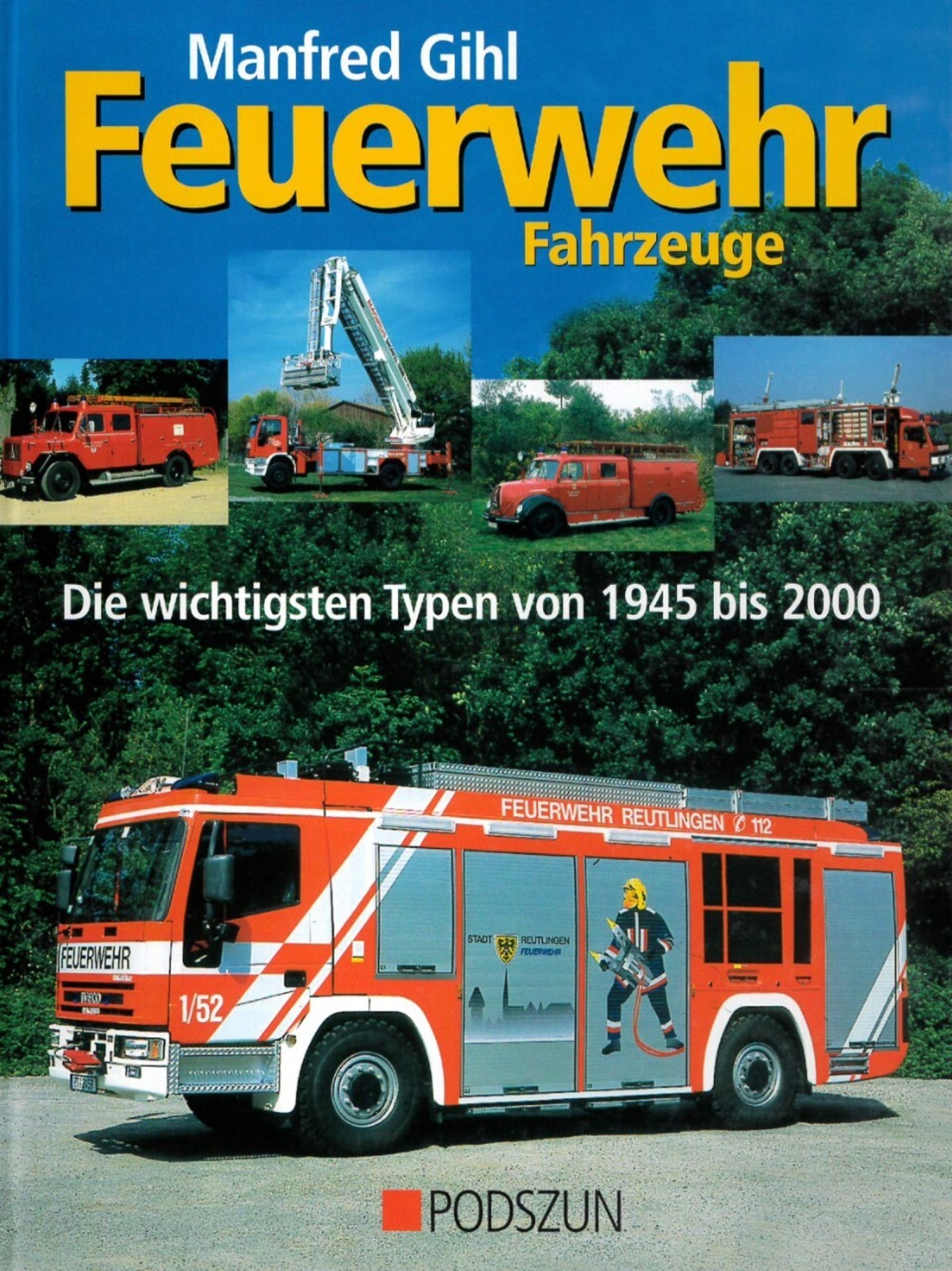 Feuerwehr Fahrzeuge Die wichtigsten Typen von 1945 bis 2000 | 西山洋書