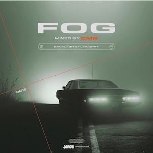 「FOG」　MIXED BY CMB(BACKLASH&FLYING PAY)