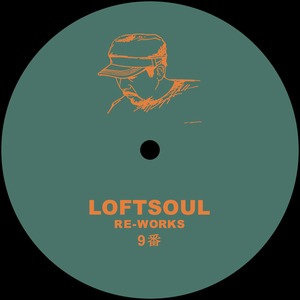 〈予約〉【12"】Unknown Artist - Loftsoul Re-Works 9