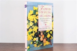 【VW060】Flowers for Special Occasions: Fifty Fresh and Dried Flower Designs for Celebratory Occasions /visual book