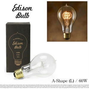 Edison Bulb “A-Shape（L）60W”/エジソンバルブ "Aシェイプ（L）60W"