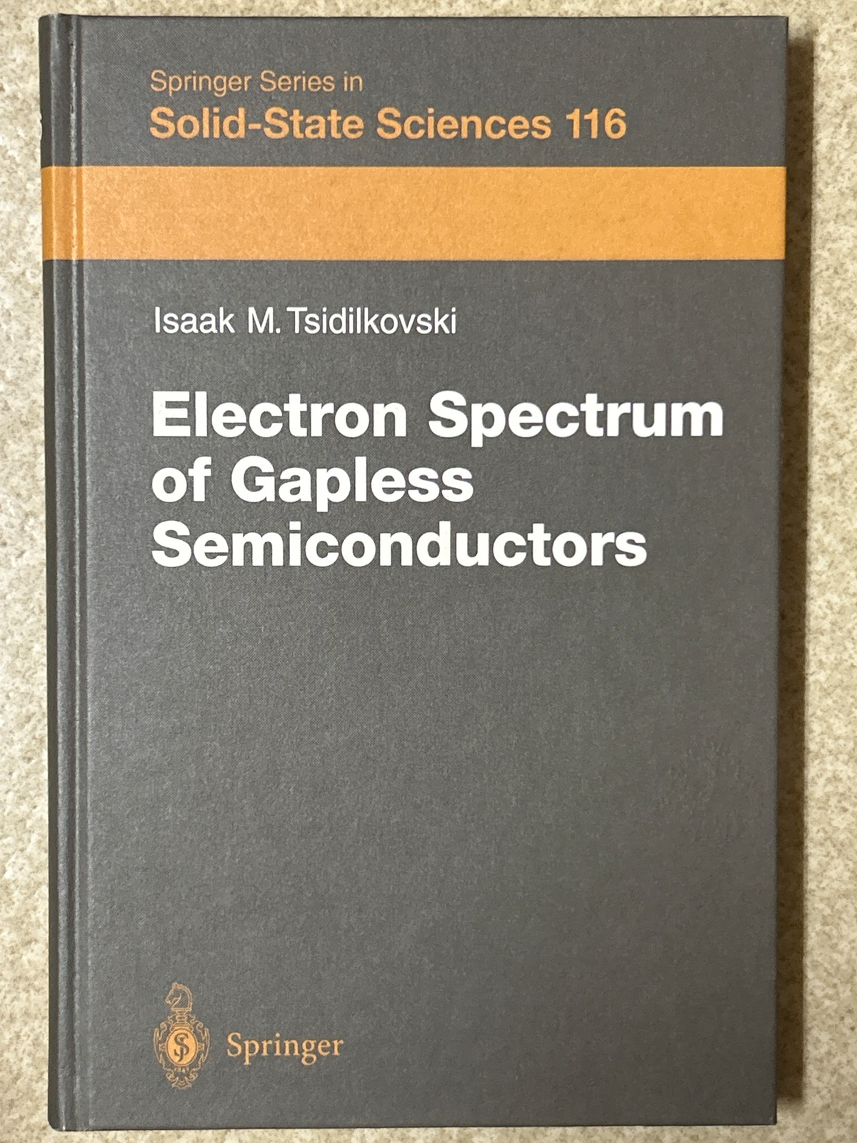Electron Spectrum of Gapless Semiconductors. (Springer Series in Solid ...