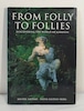 Michel Saudan, Sylvia Saudan-Skira  From folly to follies : discovering the world of gardens  Evergreen