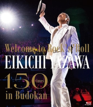 〜Welcome to Rock‘n’Roll〜 EIKICHI YAZAWA 150times in Budokan/矢沢永吉  GRRB-15  Blu-ray