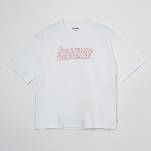 because because tee（WHITE）