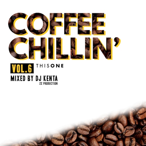 [MIX CD] DJ KENTA (ZZ PRODUCTION) / COFFEE CHILLIN' -vol.6-