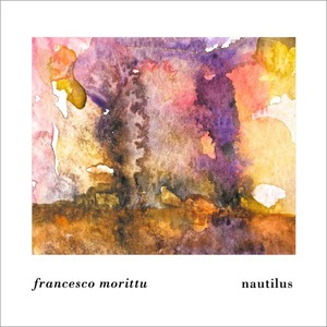 Francesco Morittu『Nautilus』（Stella Recordings）