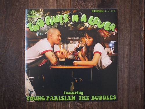 The Bubbles / Young Parisian  split 7inch single “Two pints ‘n’ a lover”