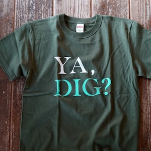 ya dig? / Tee シャツ　olive