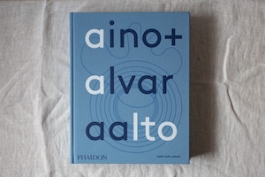（洋書）AINO + ALVAR AALTO: A LIFE TOGETHER ／ Heikki Aalto-Alanen