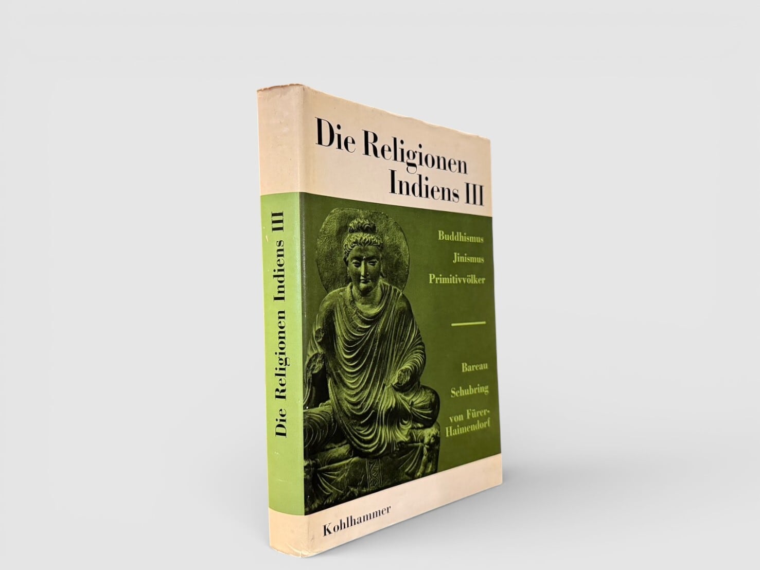 【SAA218】【FIREST EDITION】Die Religionen Indiens III: Buddhismus – Jinismus – Primitivvölker(1964) /André Bareau / Walther Schubring / Christoph von Fürer-Haimendorf