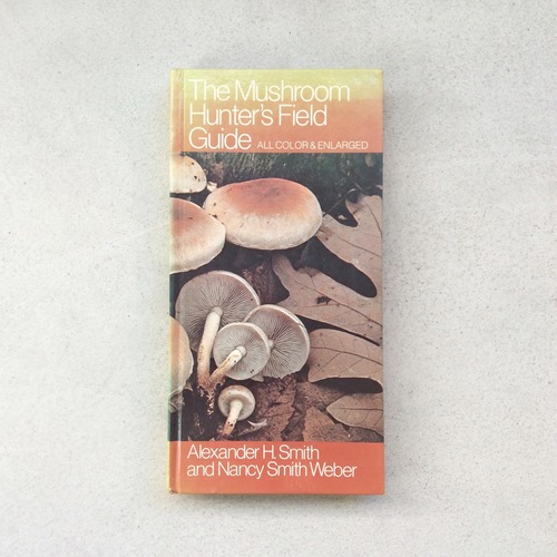 The Mushroom Hunter's Field Guide