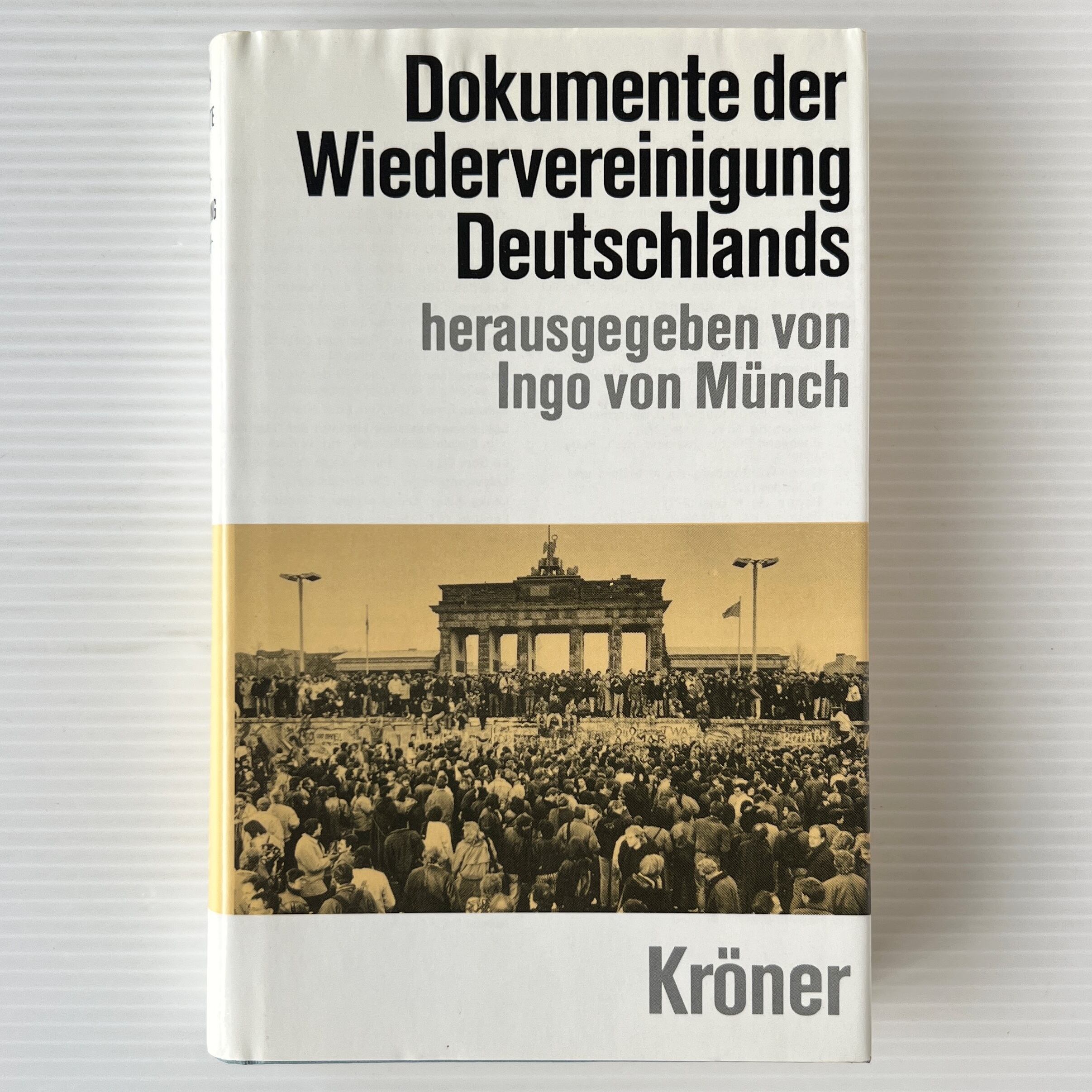 Dokumente der Wiedervereinigung Deutschlands <Kroeners Taschenausgabe Band 393> / Ingo von Muench / Alfred Kroener Verlag
